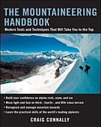 The Mountaineering Handbook: Modern Tools and Techniques That Will Take You to the Top (Paperback)