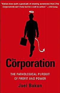 The Corporation: The Pathological Pursuit of Profit and Power (Paperback)