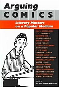 Arguing Comics: Literary Masters on a Popular Medium (Paperback)