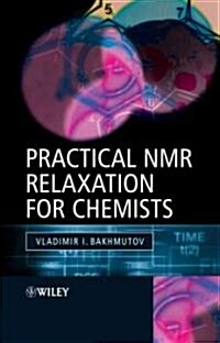 Practical NMR Relaxation for Chemists (Paperback)