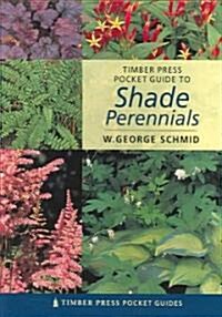 Timber Press Pocket Guide to Shade Perennials (Paperback)