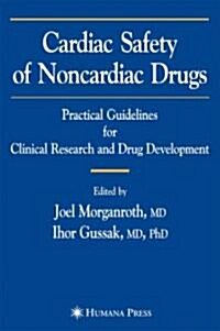 Cardiac Safety of Noncardiac Drugs: Practical Guidelines for Clinical Research and Drug Development (Hardcover, 2005)