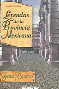 Leyendas de la provincia mexicana / Legends of Mexican Province (Paperback, 3rd, Reprint)