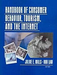 Handbook Of Consumer Behavior, Tourism, And The Internet (Paperback)