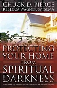 Protecting Your Home From Spiritual Darkness (Paperback)