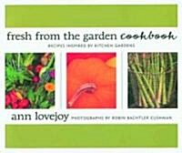Fresh from the Garden Cookbook: Recipes Inspired by Kitchen Gardens (Paperback)