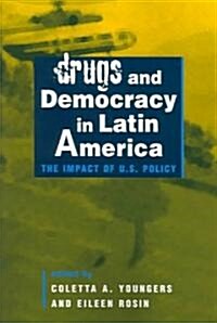 Drugs and Democracy in Latin America (Paperback)