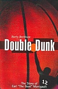 Double Dunk: The Story Earl the Goat Manigault (Paperback)