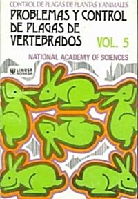 Problemas y control de plagas de vertebrados / Vertebrate Pests: Problems and Control, Volume 5 (Paperback, Translation)