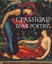 Classical Love Poetry (Hardcover)