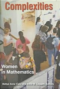 Complexities: Women in Mathematics (Hardcover)