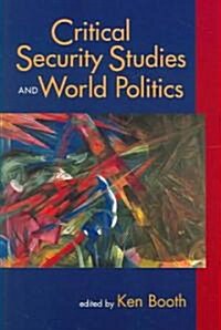 Critical Security Studies And World Politics (Paperback)