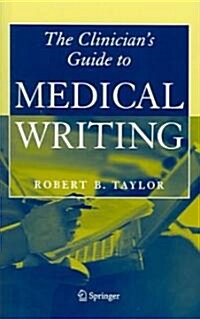 The Clinicians Guide to Medical Writing (Paperback)