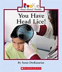 You Have Head Lice! (Library Binding)