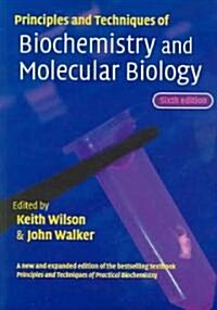 Principles and Techniques of Biochemistry and Molecular Biology (Paperback, 6 Rev ed)