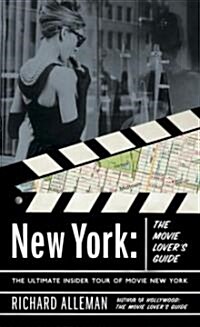 New York: The Movie Lovers Guide: The Ultimate Insider Tour of Movie New York (Paperback)