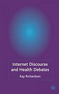 Internet Discourse And Health Debates (Hardcover)