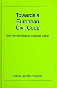 Towards A European Civil Code (Hardcover, 3rd, Revised, Expanded)