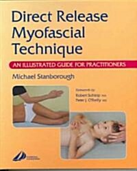 Direct Release Myofascial Technique : An Illustrated Guide for Practitioners (Paperback)
