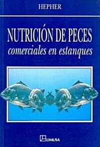 Nutricion De Peces Comerciales En Estanques/ Nutrition of Pond Fishes (Paperback, Translation)