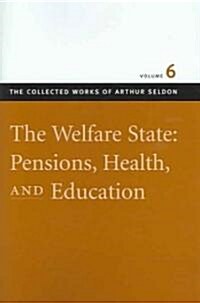 The Welfare State: Pensions, Health, and Education (Hardcover)