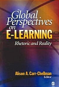 Global Perspectives on E-Learning: Rhetoric and Reality (Paperback)