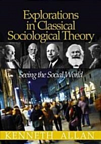 Explorations In Classical Sociological Theory (Paperback)
