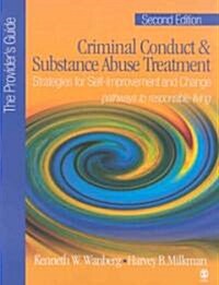 Criminal Conduct and Substance Abuse Treatment - The Providers Guide: Strategies for Self-Improvement and Change; Pathways to Responsible Living (Paperback, 2)