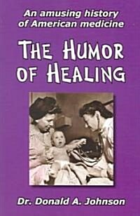 The Humor Of Healing (Paperback)