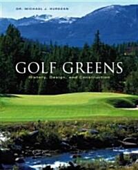 Golf Greens: History, Design, and Construction (Hardcover)