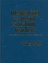 Mentoring New Special Education Teachers: A Guide for Mentors and Program Developers (Hardcover)