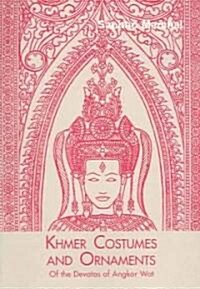 Khmer Costumes and Ornaments: Of the Devatas of Angkor Wat [With Postcard] (Paperback)