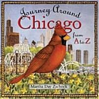 Journey Around Chicago from A to Z (Hardcover)