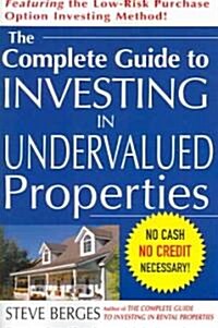 The Complete Guide To Investing In Undervalued Properties (Paperback)