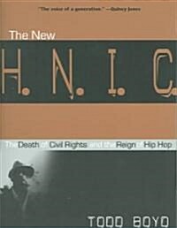 The New H.N.I.C. (Head Niggas in Charge): The Death of Civil Rights and the Reign of Hip Hop (Paperback)