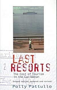 Last Resorts: The Cost of Tourism in the Caribbean (Second Edition) (Paperback, 2)