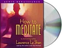 How to Meditate, Revised and Expanded (Audio CD, Revised & Expan)