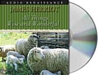 All Things Wise And Wonderful (Audio CD, Unabridged)