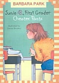 Junie B., First Grader: Cheater Pants (Prebound, Turtleback Scho)