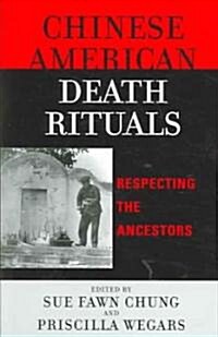 Chinese American Death Rituals: Respecting the Ancestors (Paperback)