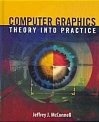 Computer Graphics: Theory Into Practice (Hardcover)