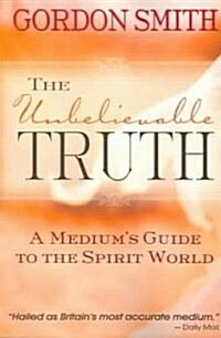 The Unbelievable Truth (Paperback)