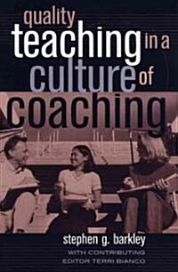 Quality Teaching In A Culture Of Coaching (Paperback)