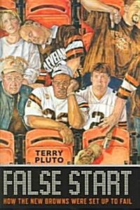 False Start: How the New Browns Were Set Up to Fail (Hardcover)