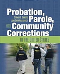 Probation, Parole, and Community Corrections in the United States (Paperback)