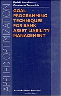 Goal Programming Techniques For Bank Asset Liability Management (Hardcover)