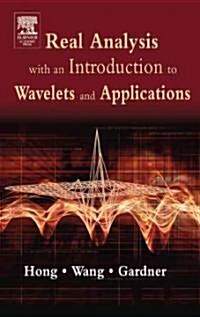 Real Analysis With an Introduction to Wavelets and Applications (Hardcover)
