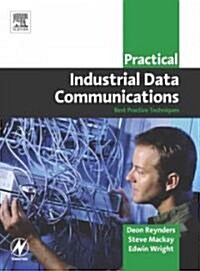Practical Industrial Data Communications : Best Practice Techniques (Paperback)