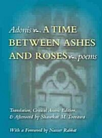 A Time Between Ashes & Roses (Paperback)