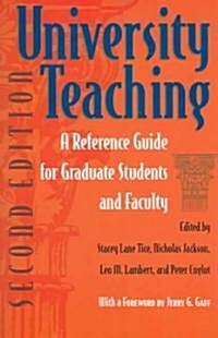 University Teaching: A Reference Guide for Graduate Students and Faculty, Second Edition (Paperback, 2)